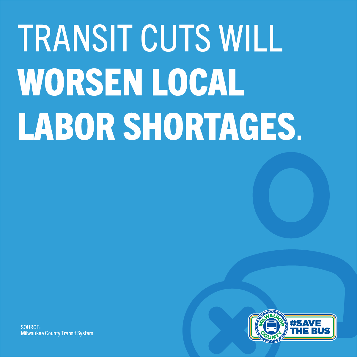 Transit cuts will worsen local labor shortages.